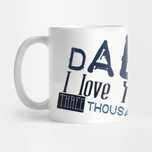 Dad i love you three thousand Mug